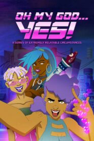 Oh My God… Yes! Une série de situations particulièrement parlantes