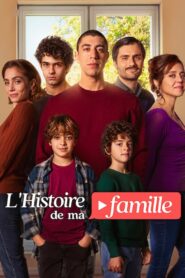 L’Histoire de ma famille