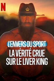 L’Envers du sport : La vérité crue sur le Liver King