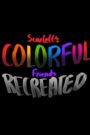 Scarlett’s Colorful Friends